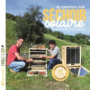 je construis mon séchoir solaire : plans de montage et utilisation.