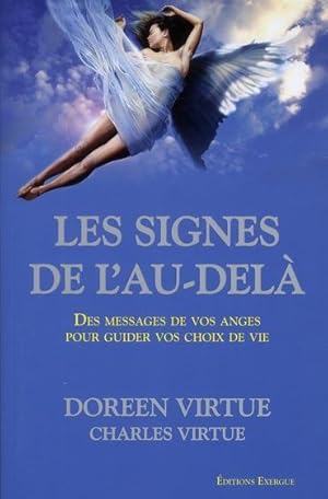 les signes de l'au-delà ; des messages de vos anges pour guider vos choix de vie