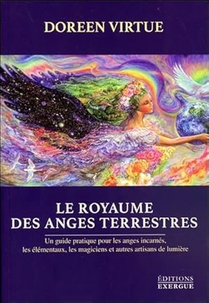 Image du vendeur pour le royaume des anges terrestres ; un guide pratique pour les anges incarns, les lmentaux, les magiciens et autres artisans de lumire mis en vente par Chapitre.com : livres et presse ancienne