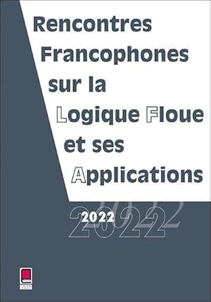 LFA 2022 : rencontres francophones sur la logique floue et ses applications