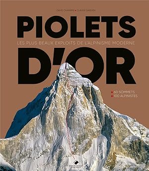 Image du vendeur pour piolets d'or : 1991-2021 30 ans d'exploits extraordinaires sur les montagnes du monde mis en vente par Chapitre.com : livres et presse ancienne