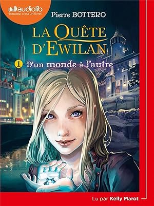 la quête d'Ewilan Tome 1 : d'un monde à l'autre