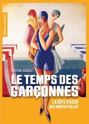 le temps des garçonnes : la Côte d'Azur des années folles