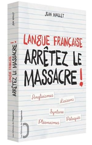 langue française ; arrêtez le massacre !