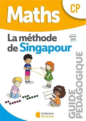 Bild des Verkufers fr la mthode de Singapour ; maths ; CP ; guide pdagogique (dition 2019) zum Verkauf von Chapitre.com : livres et presse ancienne