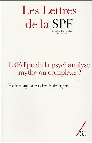 LES LETTRES DE LA SOCIETE DE PSYCHANALYSE FREUDIENNE N.35 ; l'oedipe de la pyschanalyse, mythe ou...