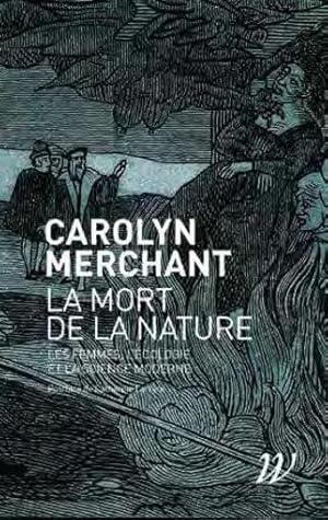 la mort de la nature : les femmes, l'écologie et la révolution scientifique