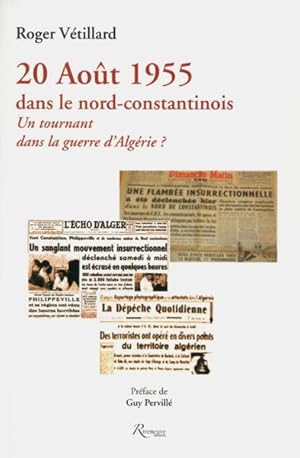 Image du vendeur pour 20 aot 1955 dans le nord-constantinois ; un tournant dans la guerre d'Algrie ? mis en vente par Chapitre.com : livres et presse ancienne