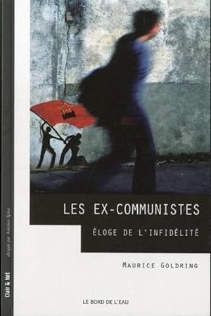 Bild des Verkufers fr les ex-communistes.eloge de l'infidelite zum Verkauf von Chapitre.com : livres et presse ancienne