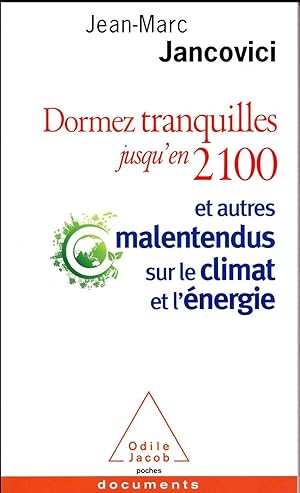 dormez tranquilles jusqu'en 2100 ; et autres malentendus sur le climat et l'énergie