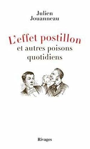 l'effet postillon et autres poisons quotidiens