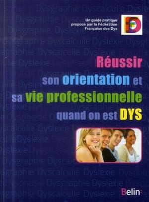 réussir son orientation et sa vie professionnelle quand on est DYS