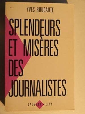 Splendeurs et misères des journalistes