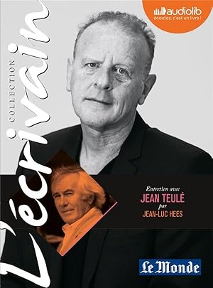 l'écrivain ; Jean Teulé ; entretien inédit par Jean-Luc Hees