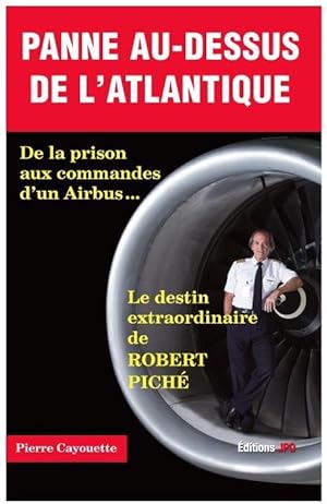 panne au-dessus de l'Atlantique ; de la prison aux commandes d'un Airbus.