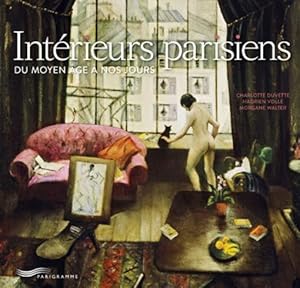 intérieurs parisiens ; du Moyen Age à nos jours