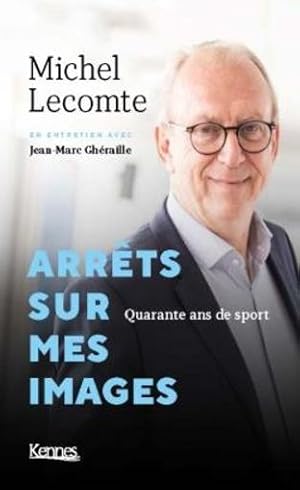 mes arrêts sur image ; quarante ans de journalisme sportif