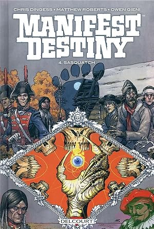 Immagine del venditore per manifest destiny Tome 4 : sasquatch venduto da Chapitre.com : livres et presse ancienne
