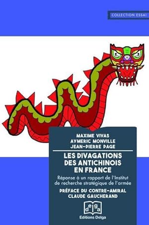 Bild des Verkufers fr les divagations des antichinois en France : rponse  un rapport de l'Institut de recherche stratgique de l'arme zum Verkauf von Chapitre.com : livres et presse ancienne