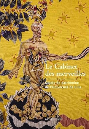 Bild des Verkufers fr le cabinet des merveilles : objets de patrimoine de l'Universit de Lille zum Verkauf von Chapitre.com : livres et presse ancienne