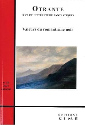 REVUE OTRANTE n.50 ; valeurs du romantisme noir