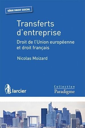 transfert d'entreprises ; droit de l'Union européenne et droit français
