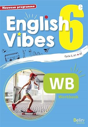 English Vibes : anglais ; 6e ; A1>A2 ; workbook (édition 2017)