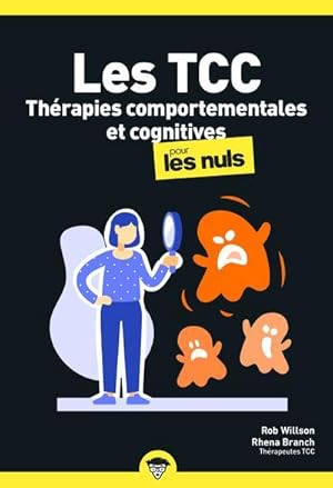 les TCC : thérapies comportementales et cognitives pour les nuls (2e édition)