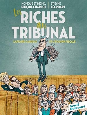 Seller image for les riches au tribunal ; l'affaire Cahuzac et l'vasion fiscale for sale by Chapitre.com : livres et presse ancienne