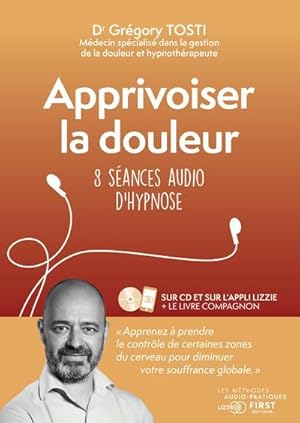 Image du vendeur pour apprivoiser la douleur : 8 sances audio d'hypnose mis en vente par Chapitre.com : livres et presse ancienne