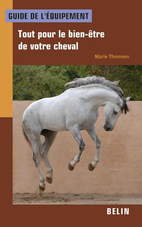 Bild des Verkufers fr guide du matriel ; le bien-tre du cheval zum Verkauf von Chapitre.com : livres et presse ancienne