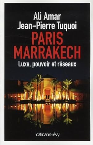 Seller image for Paris-Marrakech ; luxe, pouvoir et rseaux for sale by Chapitre.com : livres et presse ancienne