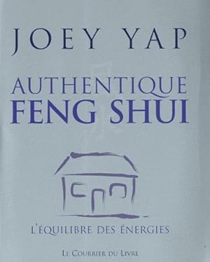 Authentique feng shui. l'équilibre des énergies