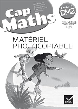 Cap Maths : CM2 ; matériel photocopiable