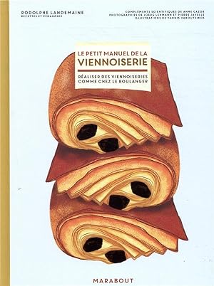 Immagine del venditore per le petit manuel de la viennoiserie ; raliser des viennoiseries comme chez le boulanger venduto da Chapitre.com : livres et presse ancienne