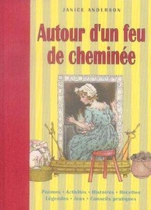 Autour d'un feu de cheminée. poèmes, activités, histoires.