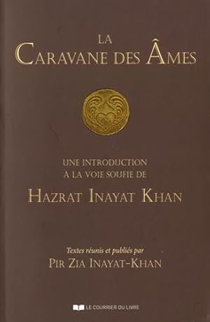 la caravane des âmes ; une introduction à la voie soufie de Hazrat Inayat Khan