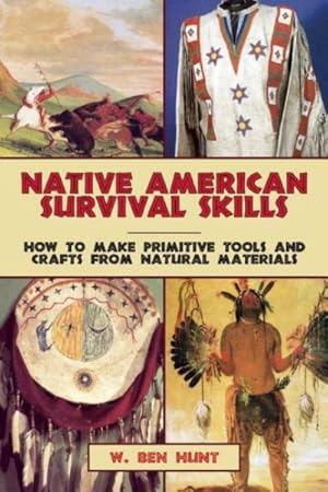 Seller image for Native American Survival Skills : How to Make Primitive Tools and Crafts from Natural Materials for sale by GreatBookPrices