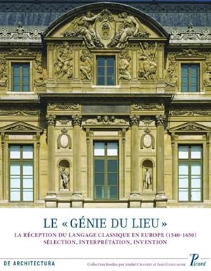 Seller image for le "gnie du lieu" ; rception du langage classique en Europe (1540-1650) ; slection, interprtation, invention for sale by Chapitre.com : livres et presse ancienne