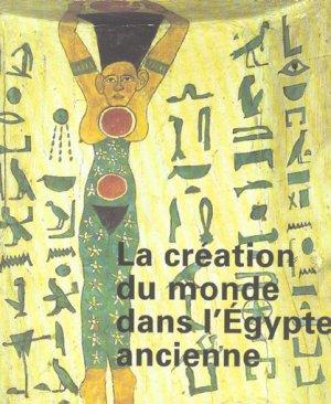 Bild des Verkufers fr La cration du monde dans l'gypte ancienne zum Verkauf von Chapitre.com : livres et presse ancienne