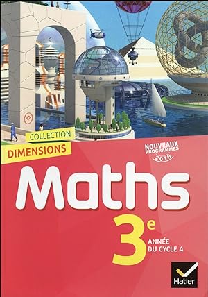 DIMENSIONS : mathématiques ; 3ème ; manuel de l'élève (édition 2016)