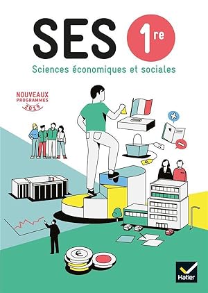 SES sciences économiques et sociales ; 1re ; livre de l'élève (édition 2019)