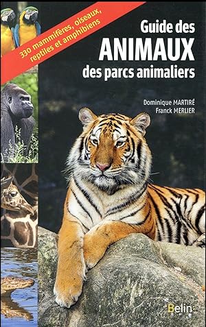guide des animaux des parcs animaliers ; 330 mammifères, oiseaux, reptiles et amphibiens