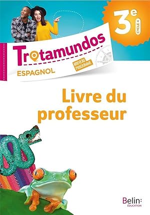 Trotamundos : espagnol ; 3e ; livre du professeur