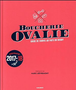 boucherie ovalie, guide de survie au pays du rugby (édition 2017/2018)