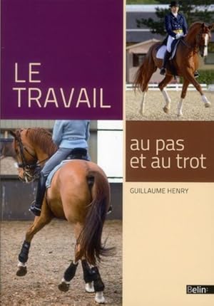 Bild des Verkufers fr le travail au pas et au trot zum Verkauf von Chapitre.com : livres et presse ancienne