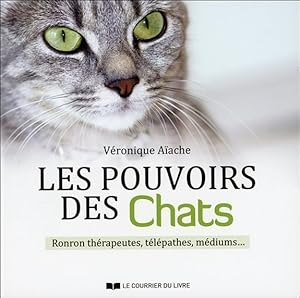 les pouvoirs des chats ; ronron thérapeutes, télépathes, médiums.