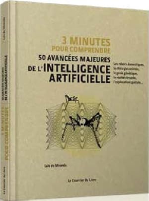 3 minutes pour comprendre ; 50 avancées majeures de l'intelligence artificielle