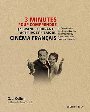 3 minutes pour comprendre ; 50 grands courants, acteurs et films du cinéma français