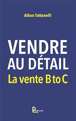 vendre au détail : la vente B to C